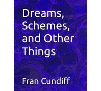 Dreams, Schemes, and Other Things