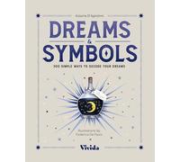 Dreams & Symbols: 300 Symbols for Understanding Your Dreams (VIVIDA): 300 Simple Ways to Decode Your Dreams