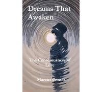 Dreams That Awaken: The Consciousness of Love