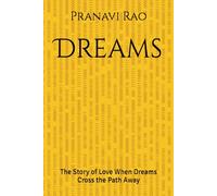Dreams: The Story of Love When Dreams Cross the Path Away