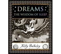 Dreams : The Wisdom of Sleep