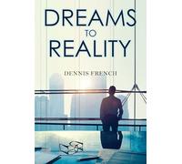 Dreams to Reality