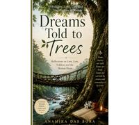 Dreams Told to Trees: Folklore, Love, Loss and the Wisdom of Nature