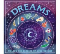 Dreams : Unlock the Secrets of Your Dreams