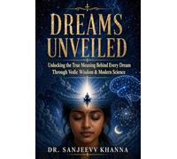 Dreams Unveiled: Bridging Vedic Wisdom And Modern Science
