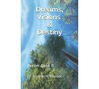 Dreams, Visions & Destiny: Dream Book II: 2