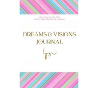 Dreams & Visions Journal: Ink the Vision. Seek the Truth.