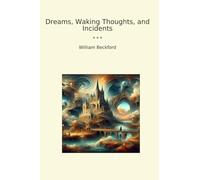 Dreams, Waking Thoughts, and Incidents (Classic Books)