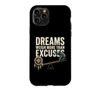 Dreams Weigh More Than Excuses Motivation Case for iPhone 11 Pro