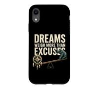 Dreams Weigh More Than Excuses Motivation Case for iPhone XR