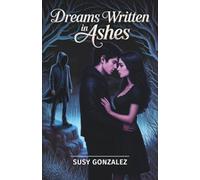 Dreams Written in Ashes