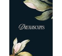 Dreamscapes: A Guided Dream Journal to Record, Reflect, and Explore Your Subconscious