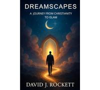 Dreamscapes: A Journey from Christianity to Islam
