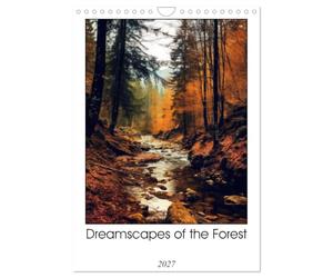 Dreamscapes of the Forest (Wall Calendar 2027 DIN A4 portrait), CALVENDO 12 Month Wall Calendar: Embark on a captivating journey through the ... intertwines with the ever changing seasons.