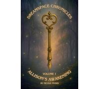 Dreamspace Chronicles: Allison's Awakening Volume 1: Chapters 1-5