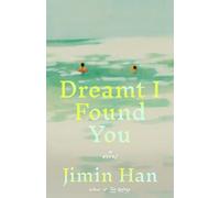 Dreamt I Found You: A Novel