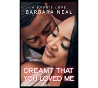 Dreamt That You Loved Me: A Thug's Love
