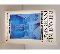 Dreamtime and Inner Space: World of the Shaman