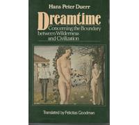Dreamtime: Concerning the Boundary Between Wilderness and Civilization