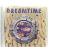 Dreamtime - That'S The Way