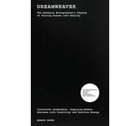 Dreamweaver: The Bohemian Entrepreneur's Odyssey of Turning Dreams into Reality