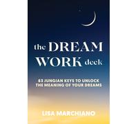Dreamwork Deck : 63 Jungian Keys to Unlock the Meaning of Your Dreams