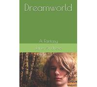Dreamworld: A Fantasy (Dreams and Shadows)