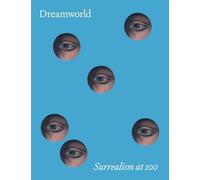 Dreamworld: Surrealism at 100