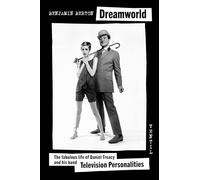 Dreamworld - The fabulous life of Daniel Treacy and his band the Television Personalities: The fabulous life of Daniel Treacy and his band Television Personalities