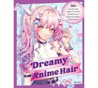 Dreamy Anime Hair: 30+ Cute & Easy Styles from the World's Most Beloved Anime Characters
