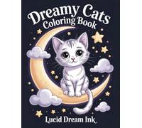 Dreamy Cats Coloring Book: Relaxing and Bold Coloring Pages with Cozy Cats, Moonlight Scenes and Calm Vibes (Dreamy Animals)