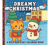 Dreamy Christmas: A Cozy, Bold & Easy Coloring Book for Adults and Teens: Featuring Simple, Cute Christmas Designs for Relaxation (Dreamy Coloring Books)