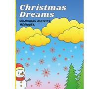 Dreamy Christmas Coloring Book for Kids (and Kids at Heart): 30+ Christmas Illustrations with Coloring Pages and Heartwarming Mini-Stories Inside!