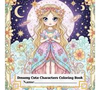 “Dreamy Cute Characters Coloring Book”: “Relaxing Fantasy Scenes with Adorable Characters for Teens & Adults”