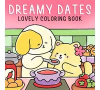 Dreamy Dates Coloring Book: Cute Animal Couples Coloring Pages with Heartfelt Valentine Moments Simple and Relaxing Designs for All Ages