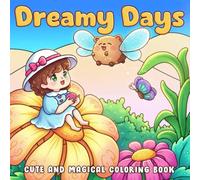 Dreamy Days Coloring Book: Magical Girl Moments Coloring Pages with Cozy Adventure, Whimsical Friends & Everyday Wonders Cute Illustrations for All Ages Creativity