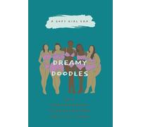 Dreamy doodles - A Soft Girl Era: Self Empowerment Colouring and Activity Book