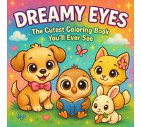 Dreamy Eyes - The Cutest Coloring Book You’ll Ever See: Adorable animals with big baby eyes - easy, relaxing, and heartwarming pages for kids ages 5-8. (Paws & Dreams)