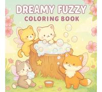 Dreamy Fuzzy: A Cute and Cozy Coloring Book for Adults and Teens Featuring Adorable Animal Friends in Magical Scenes for Relaxation and Fun