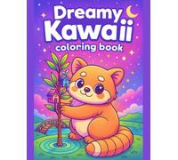 Dreamy Kawaii Coloring Book for Kids Magical Characters for Creative Fun: Cute and Easy Designs Featuring Adorable Kawaii Animals and Fantasy Friends, ... Fun Learning, and Screen-Free Activity
