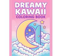 Dreamy Kawaii Coloring Book Fun for Kids: Soft pastel characters, magical snacks, sleepy clouds, gentle scenes for calm creativity
