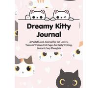Dreamy Kitty Journal: A Pastel Lined Notebook for Cat Lovers, Teens & Women | 150 Pages for Daily Writing, Notes & Cozy Thoughts