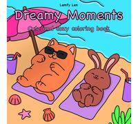 Dreamy Moments: Cute and Cozy Hand-Drawn High Quality Coloring Book For Adults and Teens Featuring the Most Adorable Animal Characters Lovely Chill ... For Relaxation (Cute and Cozy Coloring Books)