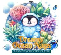 Dreamy Ocean Naps Coloring Book: Featuring Adorable Sleeping Animals in Pajamas Nestled in Magical Coral Beds - A Relaxing and Stress-Relieving ... Adults (Magical World Inside A Little Thing)