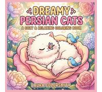 Dreamy Persian Cats - A Cozy & Relaxing Coloring Book: Fluffy Persian Cats Coloring Book for Kids & Adults - Cozy & Simple Designs for Everyday Calm