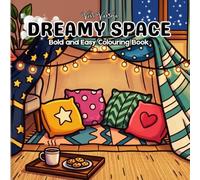 Dreamy Space: Bold and Easy Coloring Book featuring Simple Aesthetic Interiors, Tiny Cafes, and Relaxing Rooms for Stress Relief