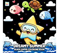 Dreamy Summer Black Paper Coloring Book: Cute Beach Scenes, Sunny Days, High Contrast Pages