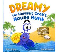 DREAMY the Hermit Crab’s House Hunt: A children's book about sharing, caring, and re-using.