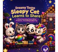 Dreamy Toons: Sleepy Cat Learns to Share: Children's Bedtime Story About Kindness, Friendship and Sharing for Ages 3-8 (Dreamy Toons Life Lessons Series)