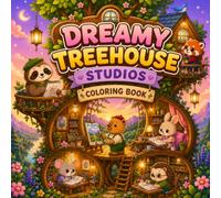 Dreamy Treehouse Studios Coloring Book: Cute Animal Art Rooms, Cozy Treehouses, Creative Studios and Fun Coloring Pages for Kids